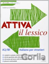 Attiva il lessico (A2/B1). Per esercitarsi con i vocaboli in contesto (Italian)