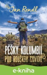 Pěšky Kolumbií pod rouškou covidu