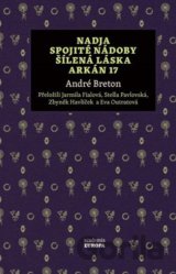 Nadja, Spojité nádoby, Šílená láska, Arkán 17