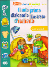 Il mio primo dizionario illustrato d´italiano: La casa