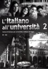 L´italiano all´universita 2 B1-B2 Guida per l´insegnante