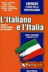 L´italiano e l´Italia: Esercizi e prove per la certificazione