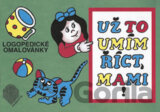 Už to umím říct, mami! (logopedické omalovánky)