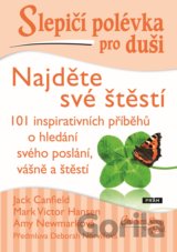 Slepičí polévka pro duši: Najděte své štěstí