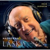 Felix Slováček: Nádherná láska
