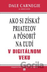 Ako si získať priateľov a pôsobiť na ľudí v digitálnom veku