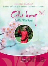 Čchi kung - Tai Chi / Čchi kung (Michaela Sklářová)