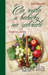 Co rostlo u babičky na zahradě