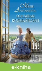 Marie Antoinetta: Soumrak rozmařilosti