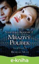 Vampýrská akademie 2: Mrazivý polibek