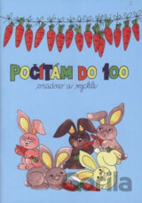 Počítám do 100 - Snadno a rychle - Pracovní sešit