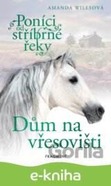 Poníci od stříbrné řeky – Dům na vřesovišti