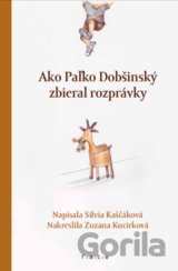 Ako Paľko Dobšinský zbieral rozprávky