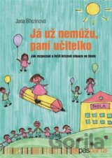 Já už nemůžu, paní učitelko