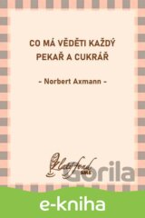 Co má věděti každý pekař a cukrář