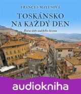 Toskánsko na každý den