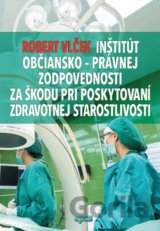 Inštitút občiansko-právnej zodpovednosti za škodu pri poskytovaní zdravotnej starostlivosti