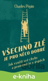 Všechno zlé je pro něco dobré