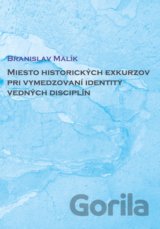 Miesto historických exkurzov pri vymedzovaní identity vedných disciplín