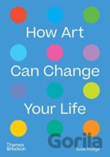 How Art Can Change Your Life