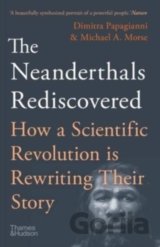 The Neanderthals Rediscovered
