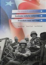 Svoboda nebyla zadarmo / Freedom was not free