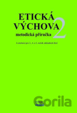 Etická výchova 2 - Metodické pokyny a rozšiřující náměty her pro 3., 4. a 5. roč.