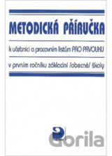 Prvouka pro 1. ročník ZŠ - Metodická příručka k učebnici a pracovním listům