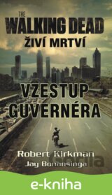 The walking dead - Živí mrtví - Vzestup guvernéra