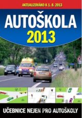 Autoškola 2013 (aktualizováno k 1.8.2013)