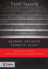 Neznámí hrdinové: pohnuté osudy