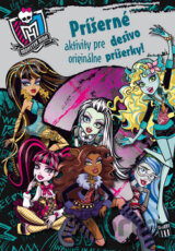 Monster High: Príšerné aktivity pre desivo originálne príšerky!