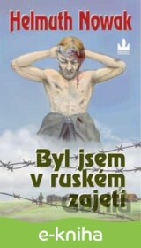 Byl jsem v ruském zajetí