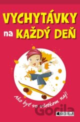 Vychytávky na každý deň – Ako byť vo všetkom naj