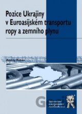 Pozice Ukrajiny v Euroasijském transportu ropy a zemního plynu