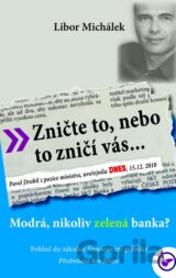 Zničte to, nebo to zničí vás
