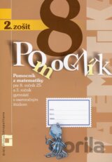 Pomocník z matematiky pre 8. ročník základných škôl a 3. ročník gymnázií s osemročným štúdiom (2. zošit)