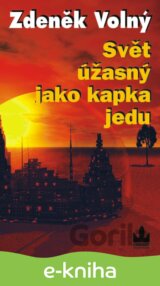 Svět úžasný jako kapka jedu