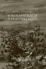 V rukavičkách z vlastnej kože