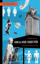 Kam aj kráľ chodí pešo