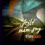 Timtoo: Ještě mám sny