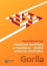 Rodinné konflikty a mediácia - ďalšie umenie možného