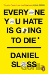 Everyone You Hate is Going to Die