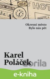 Okresní město / Bylo nás pět