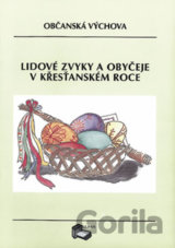 Lidové zvyky a obyčeje v křesťanském roce /Občanská výchova /