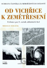 Od vichřice k zemětřesení - Ochrana člověka za mimořádných událostí pro 9.roč. ZŠ