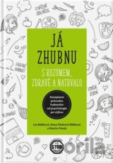 Já zhubnu – s rozumem, zdravě a natrvalo