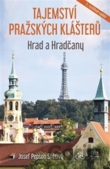 Tajemství pražských klášterů: Hrad a Hradčany