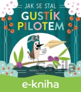 Jak se stal Gustík pilotem