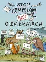 Stop výmyslom! Pravda o zvieratách